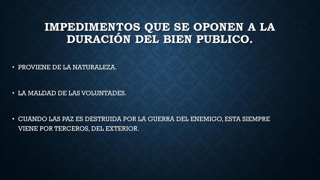 Impedimentos que se oponen a la duración del bien publico.