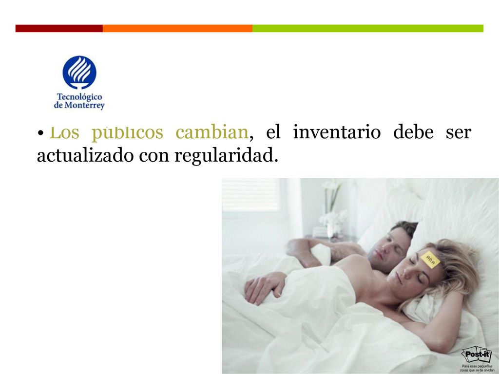 Los públicos cambian, el inventario debe ser actualizado con regularidad.