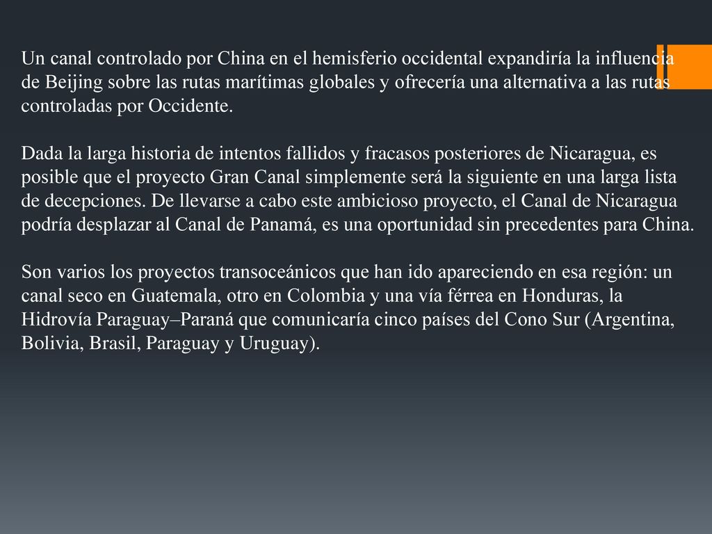 Un canal controlado por China en el hemisferio occidental expandiría la influencia de Beijing sobre las rutas marítimas globales y ofrecería una alternativa a las rutas controladas por Occidente.