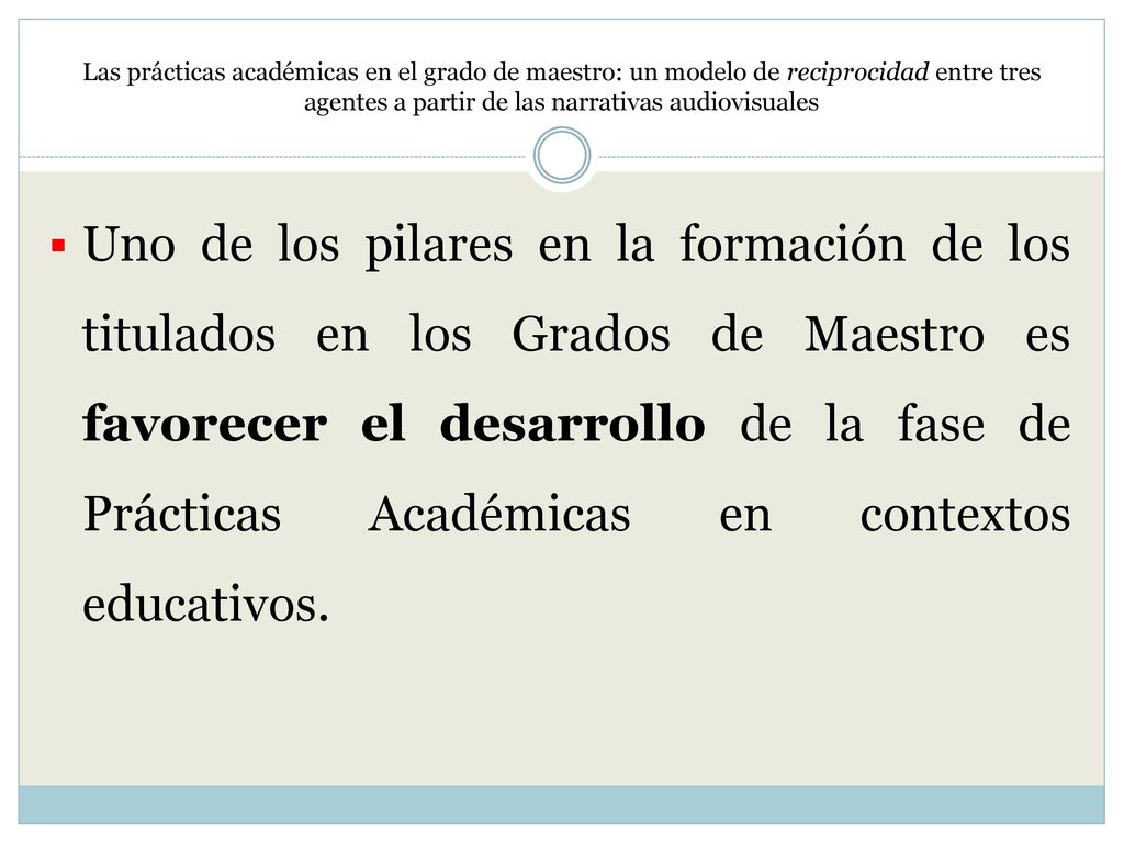 Las prácticas académicas en el grado de maestro: un modelo de reciprocidad entre tres agentes a partir de las narrativas audiovisuales