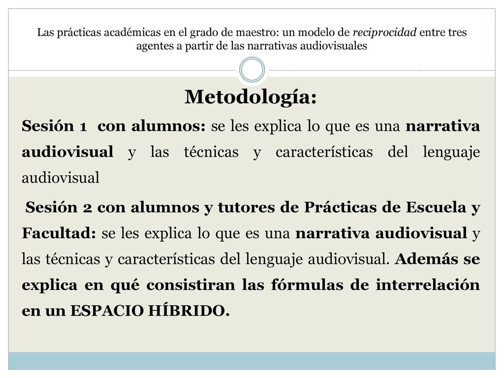 Las prácticas académicas en el grado de maestro: un modelo de reciprocidad entre tres agentes a partir de las narrativas audiovisuales