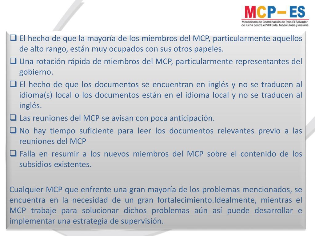 El hecho de que la mayoría de los miembros del MCP, particularmente aquellos de alto rango, están muy ocupados con sus otros papeles.