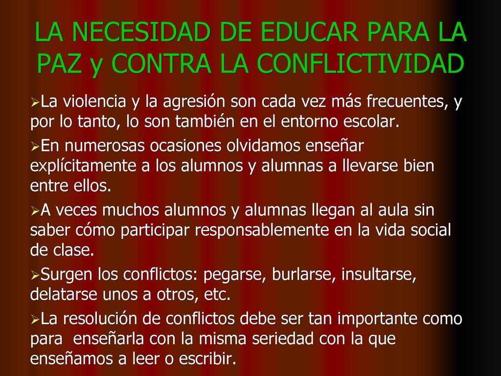 LA NECESIDAD DE EDUCAR PARA LA PAZ y CONTRA LA CONFLICTIVIDAD