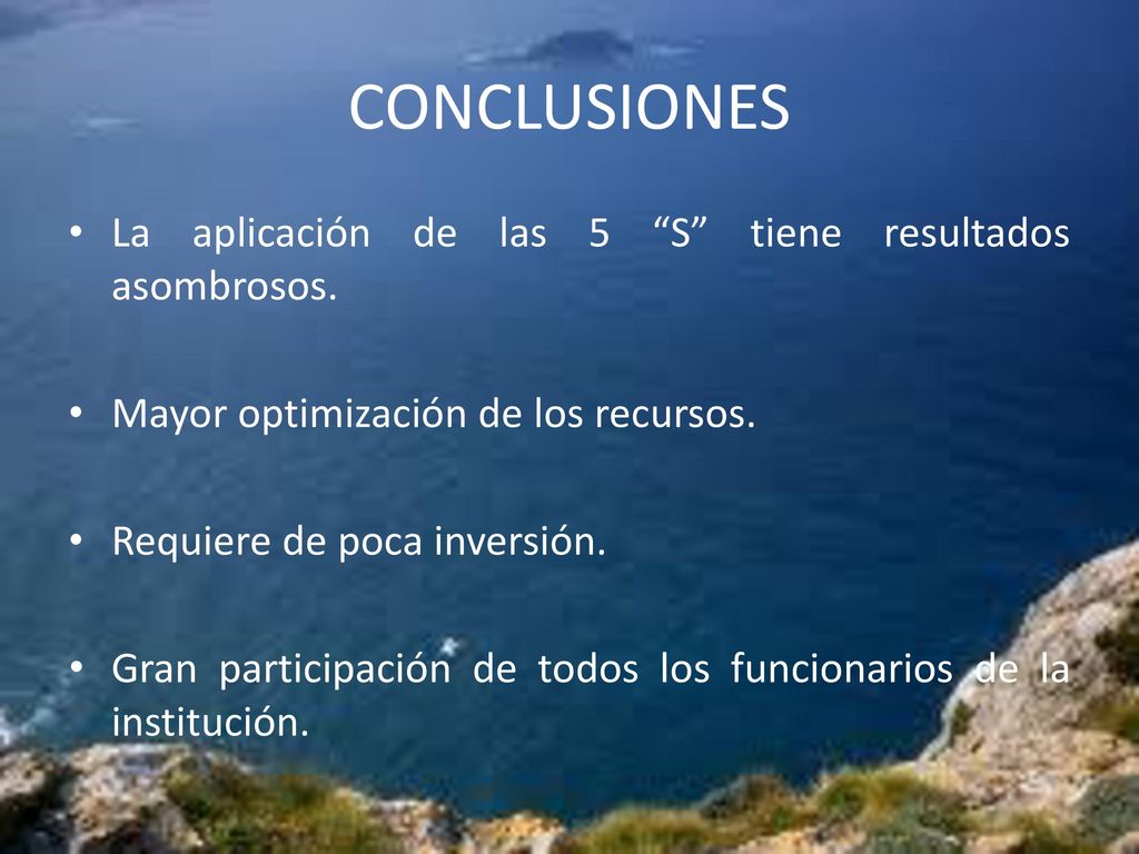 CONCLUSIONES La aplicación de las 5 S tiene resultados asombrosos.