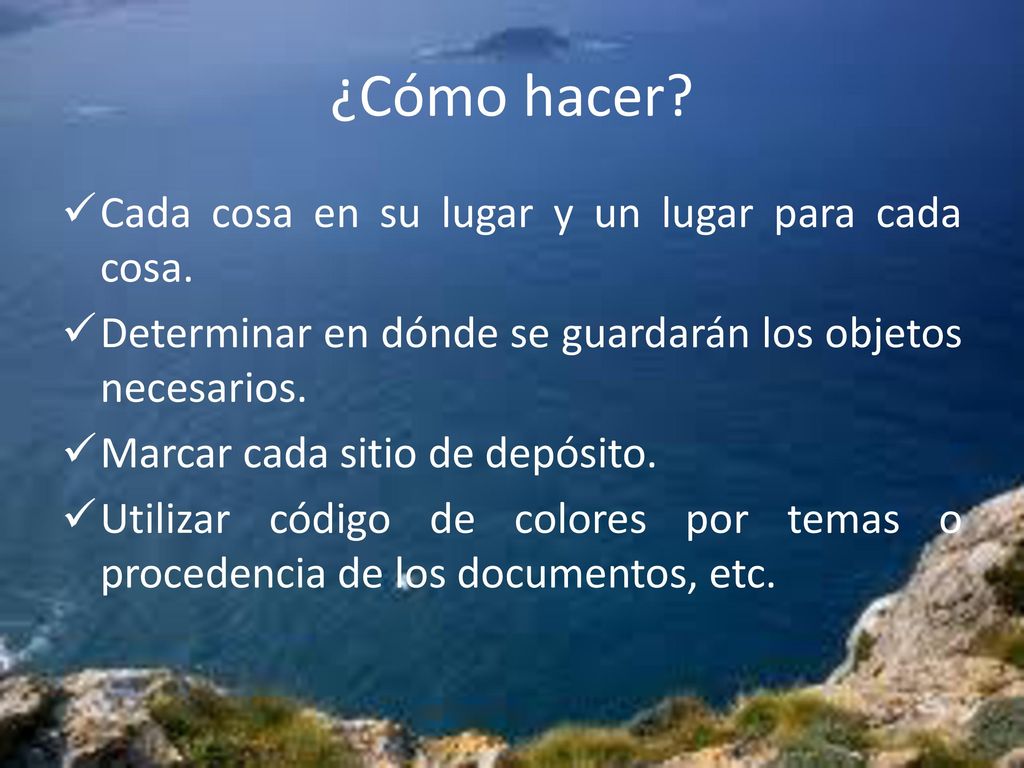 ¿Cómo hacer Cada cosa en su lugar y un lugar para cada cosa.