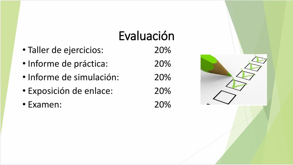 Evaluación Taller de ejercicios: 20% Informe de práctica: 20%