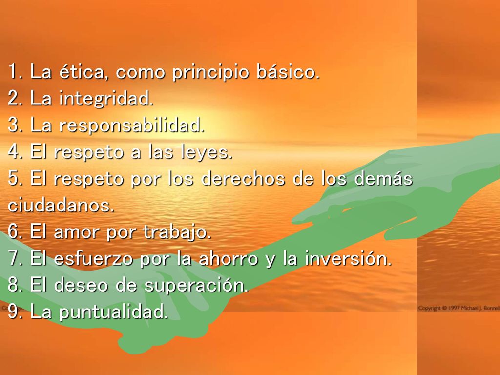 1. La ética, como principio básico. 2. La integridad. 3