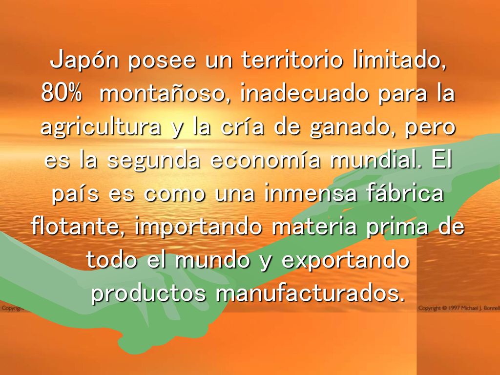 Japón posee un territorio limitado, 80% montañoso, inadecuado para la agricultura y la cría de ganado, pero es la segunda economía mundial.
