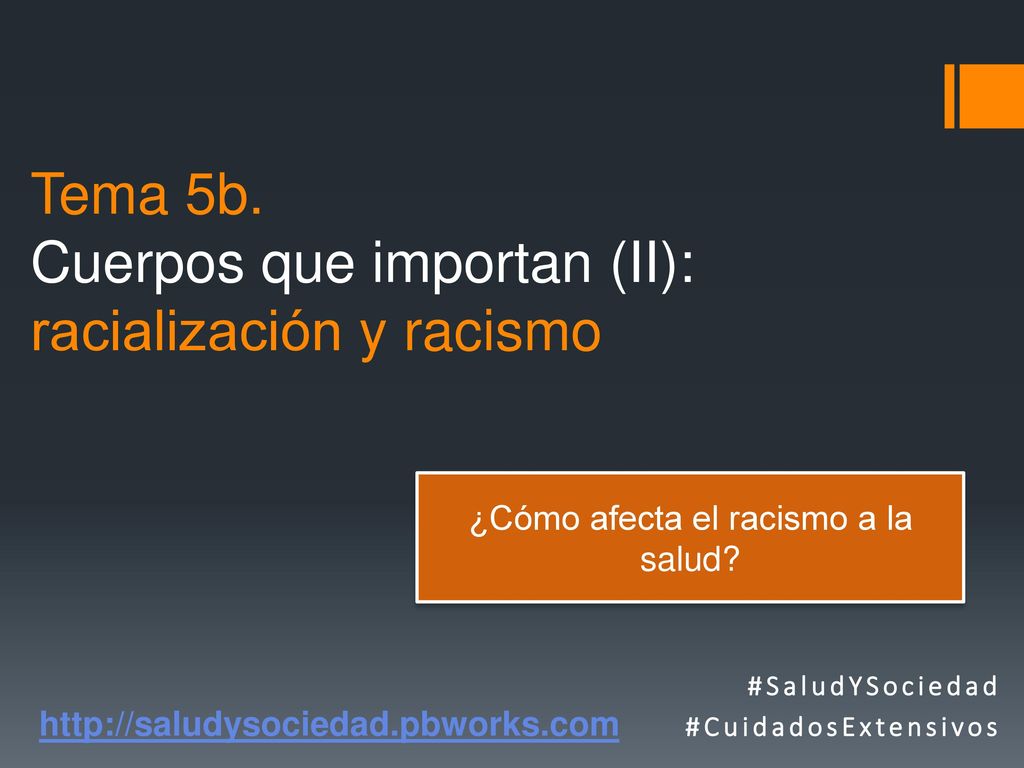 Tema 5b. Cuerpos que importan (II): racialización y racismo