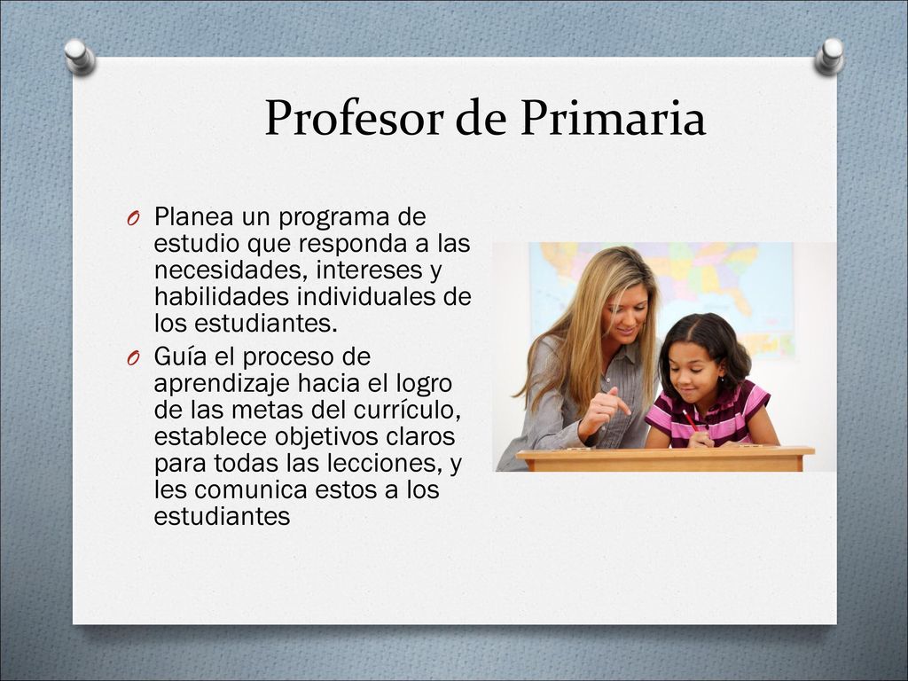 Profesor de Primaria Planea un programa de estudio que responda a las necesidades, intereses y habilidades individuales de los estudiantes.