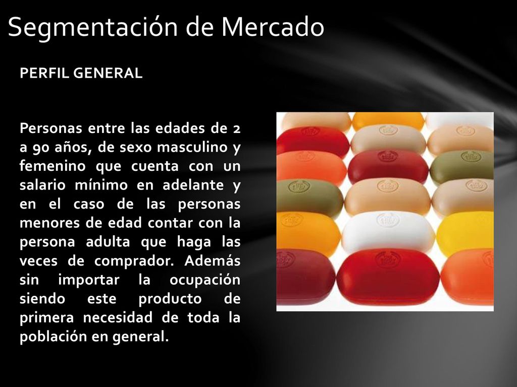 PERFIL GENERAL Personas entre las edades de 2 a 90 años, de sexo masculino y femenino que cuenta con un salario mínimo en adelante y en el caso de las personas menores de edad contar con la persona adulta que haga las veces de comprador.