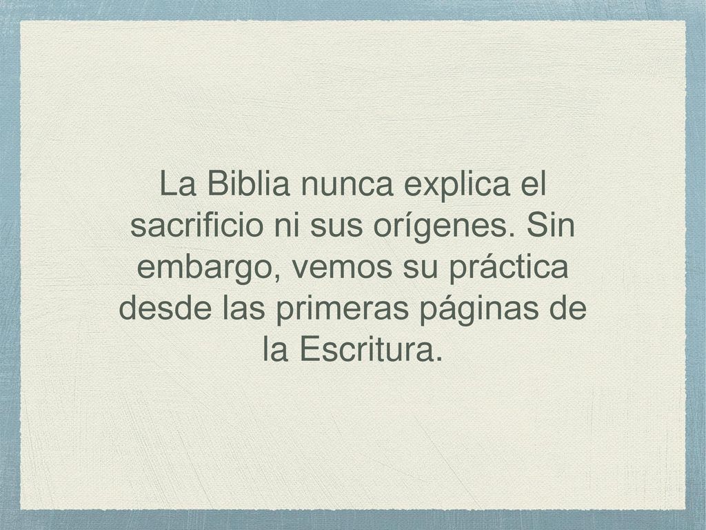 La Biblia nunca explica el sacrificio ni sus orígenes