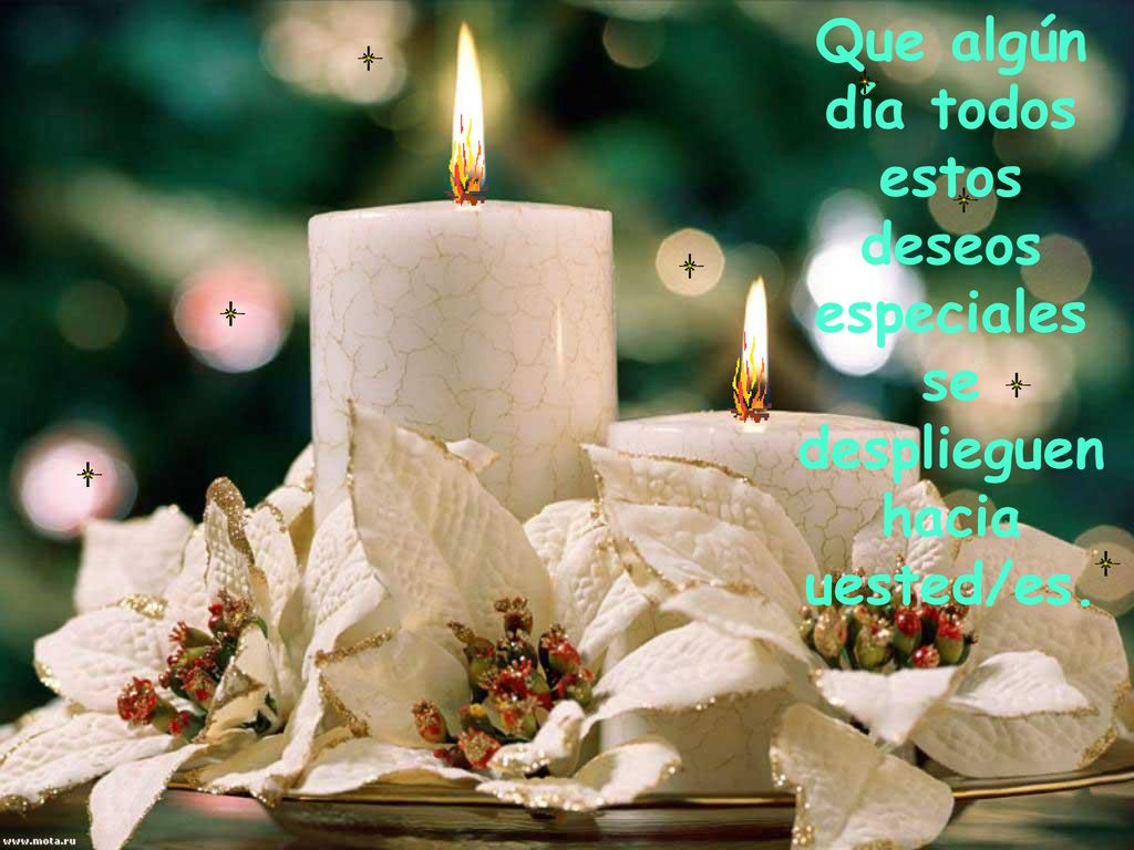 Que algún día todos estos deseos especiales se desplieguen hacia uested/es.
