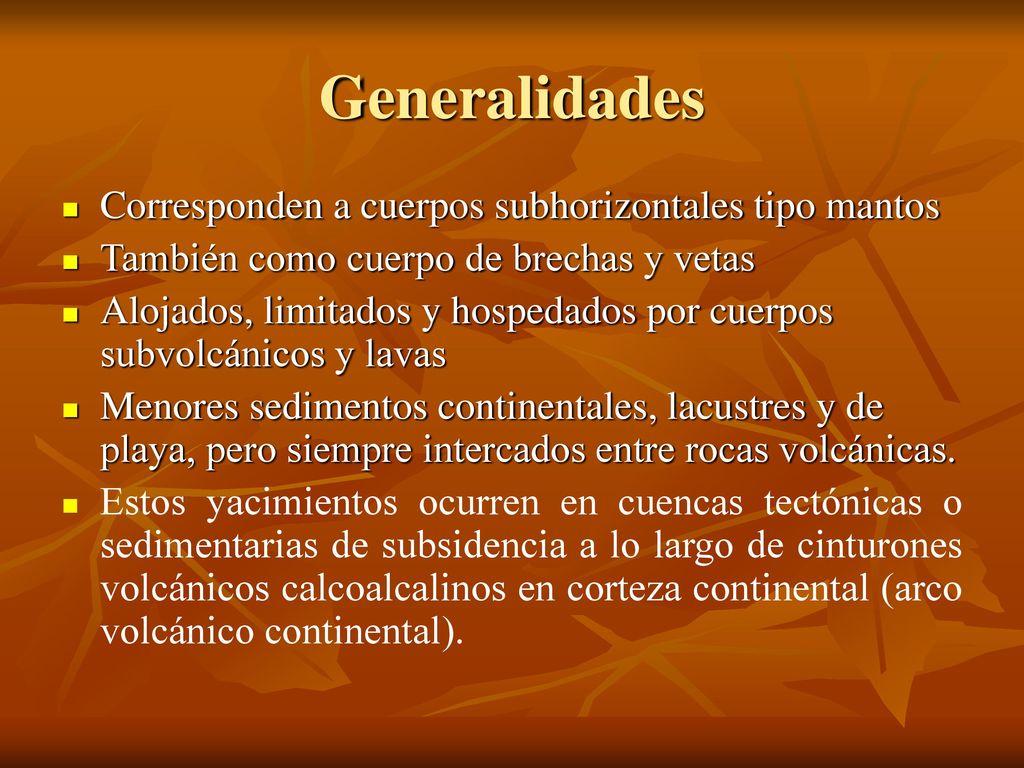 Generalidades Corresponden a cuerpos subhorizontales tipo mantos