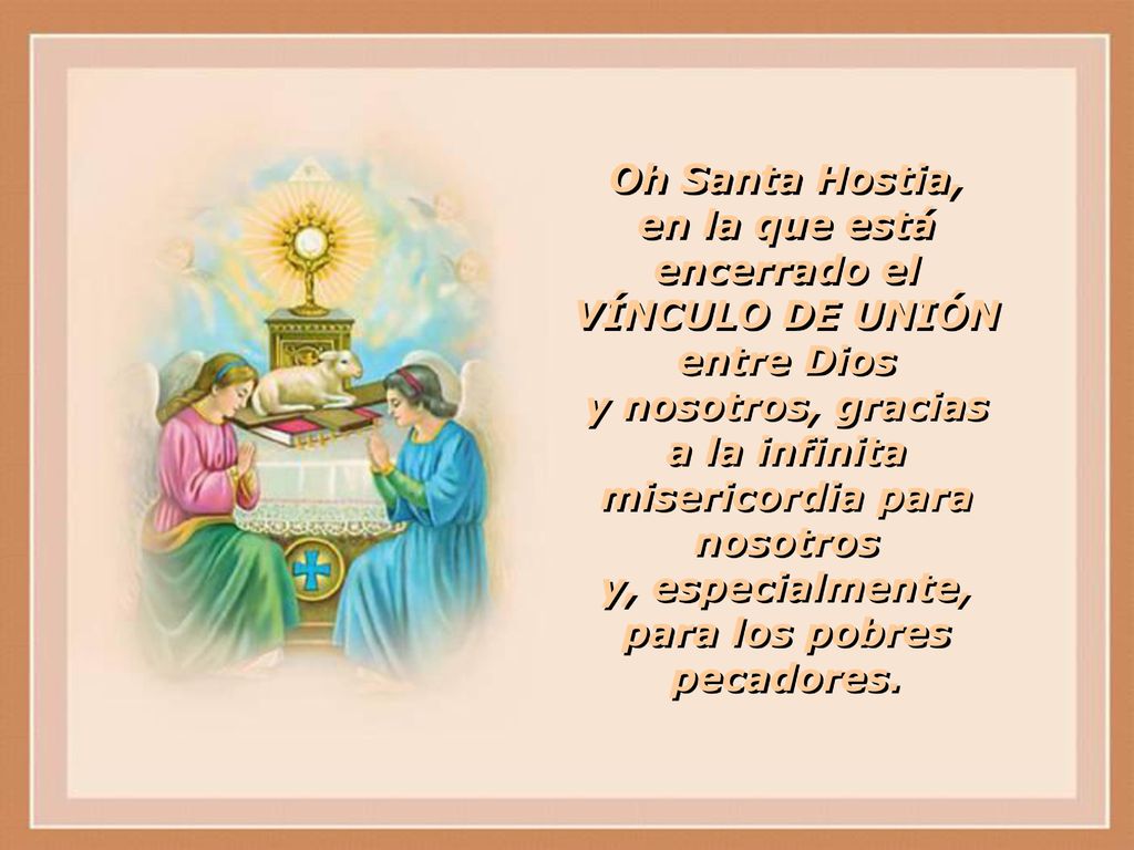 en la que está encerrado el VÍNCULO DE UNIÓN entre Dios