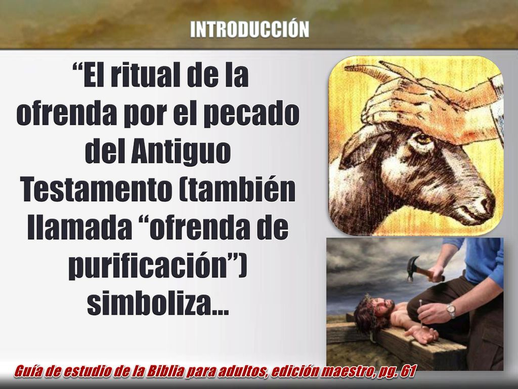 INTRODUCCIÓN El ritual de la ofrenda por el pecado del Antiguo Testamento (también llamada ofrenda de purificación ) simboliza…