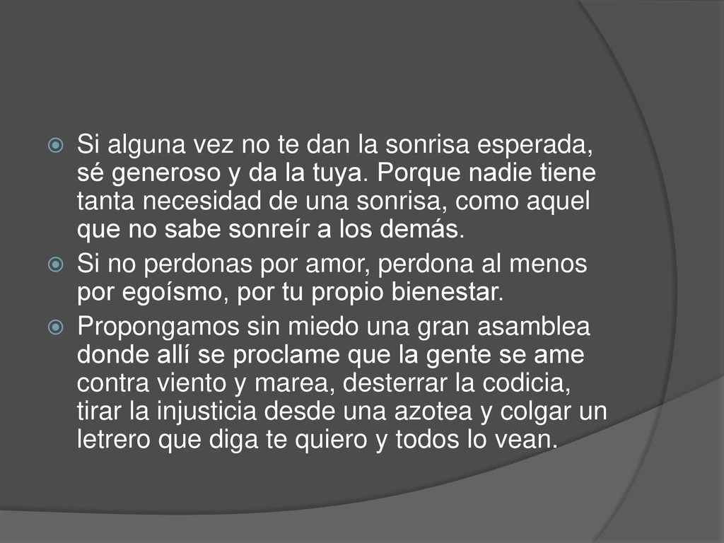 Si alguna vez no te dan la sonrisa esperada, sé generoso y da la tuya