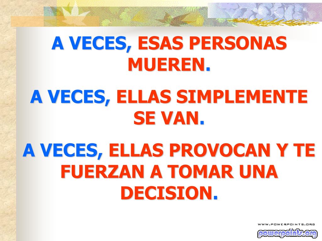A VECES, ESAS PERSONAS MUEREN. A VECES, ELLAS SIMPLEMENTE SE VAN.