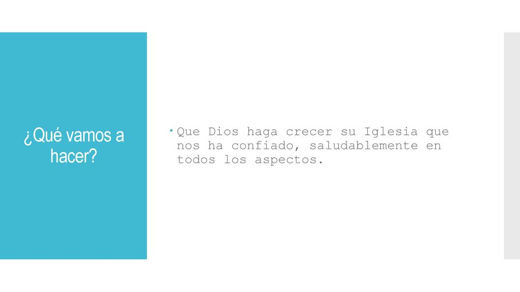 Que Dios haga crecer su Iglesia que nos ha confiado, saludablemente en todos los aspectos.