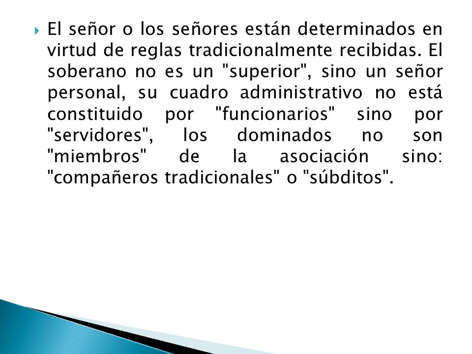 El señor o los señores están determinados en virtud de reglas tradicionalmente recibidas.