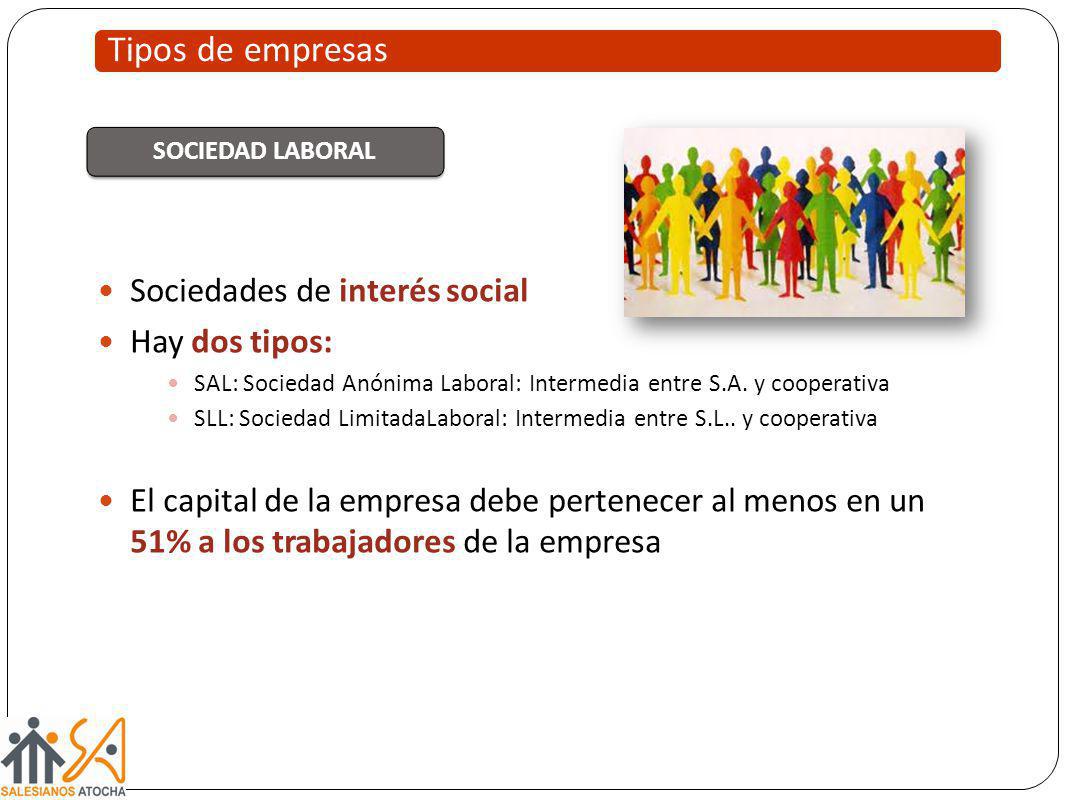Tipos de empresas Sociedades de interés social Hay dos tipos: