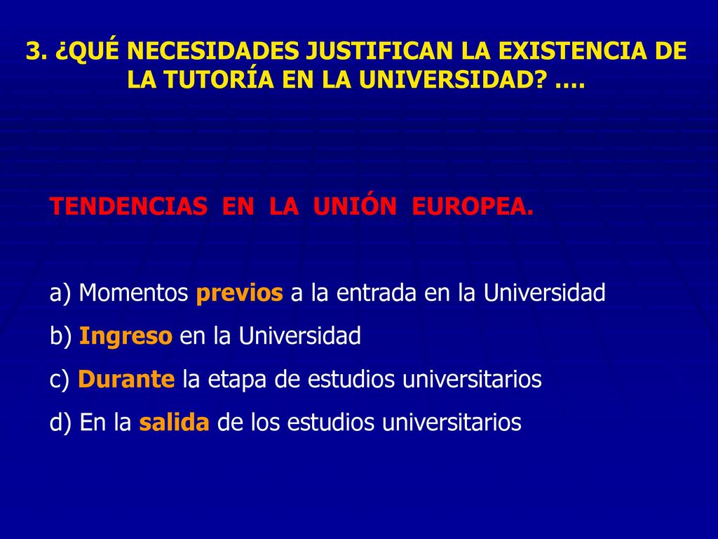 3. ¿QUÉ NECESIDADES JUSTIFICAN LA EXISTENCIA DE LA TUTORÍA EN LA UNIVERSIDAD ….
