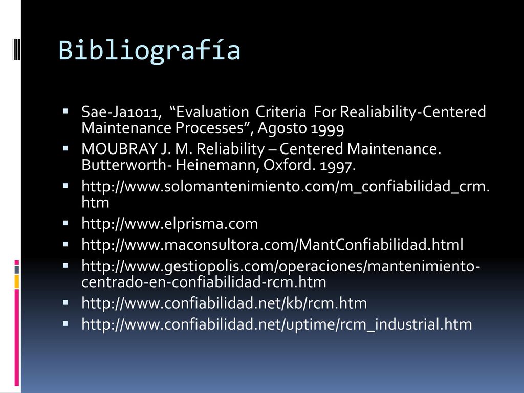 Bibliografía Sae-Ja1011, Evaluation Criteria For Realiability-Centered Maintenance Processes , Agosto