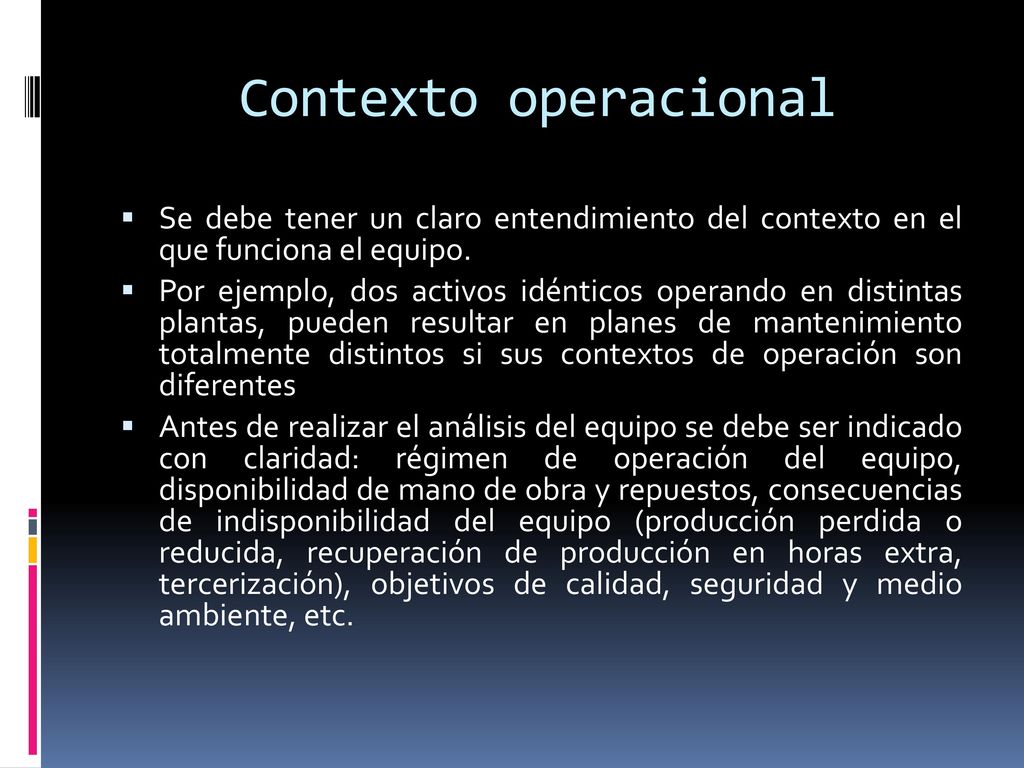 Contexto operacional Se debe tener un claro entendimiento del contexto en el que funciona el equipo.