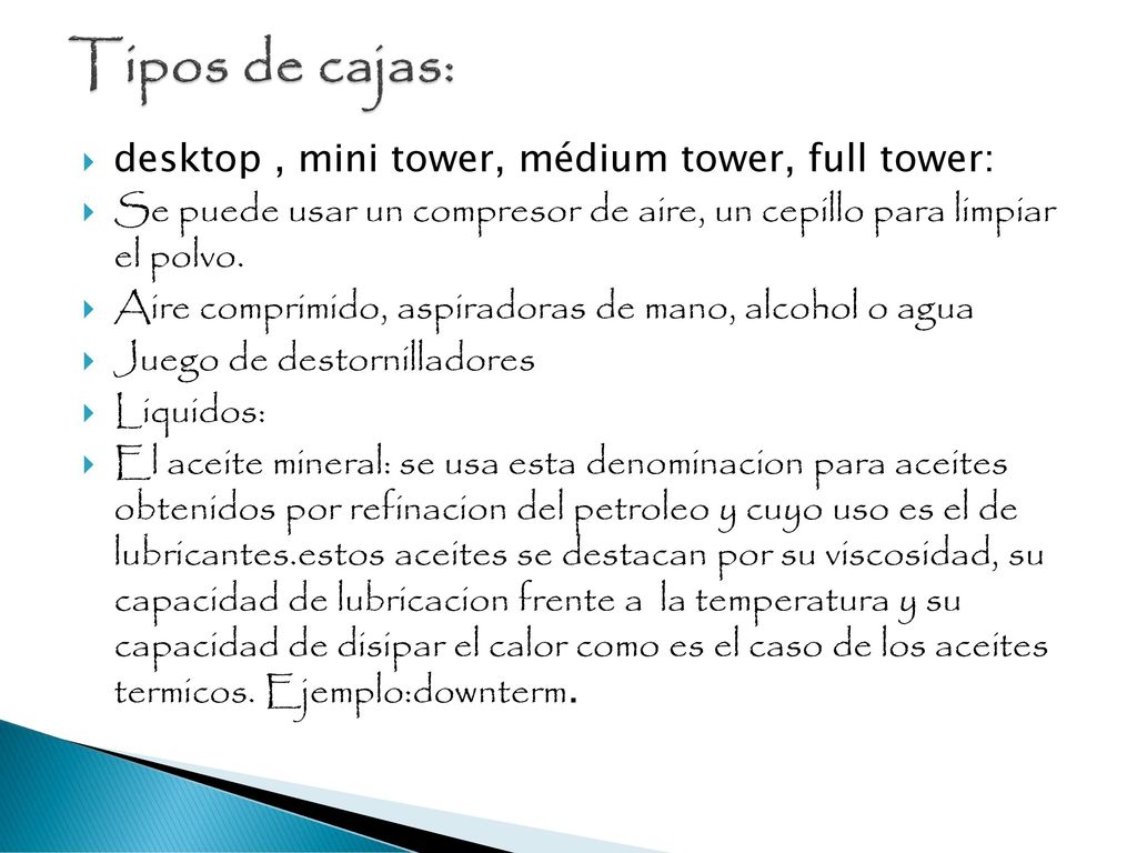 Tipos de cajas: desktop , mini tower, médium tower, full tower: