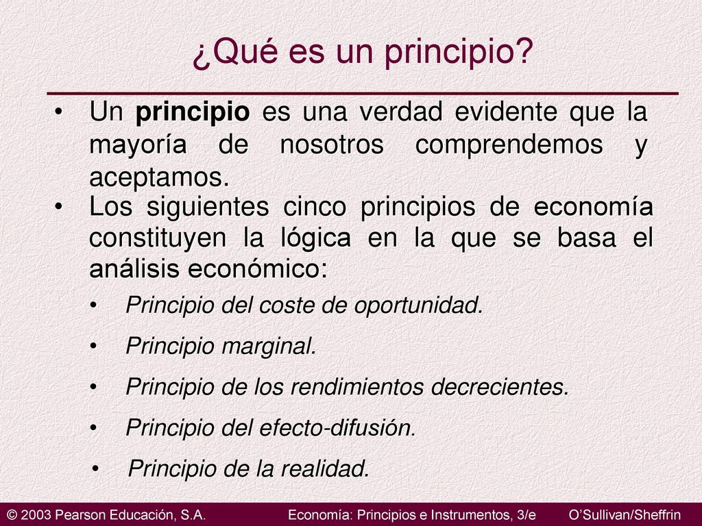 ¿Qué es un principio Un principio es una verdad evidente que la mayoría de nosotros comprendemos y aceptamos.