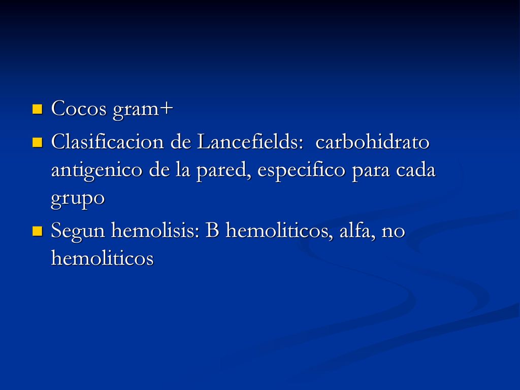Cocos gram+ Clasificacion de Lancefields: carbohidrato antigenico de la pared, especifico para cada grupo.