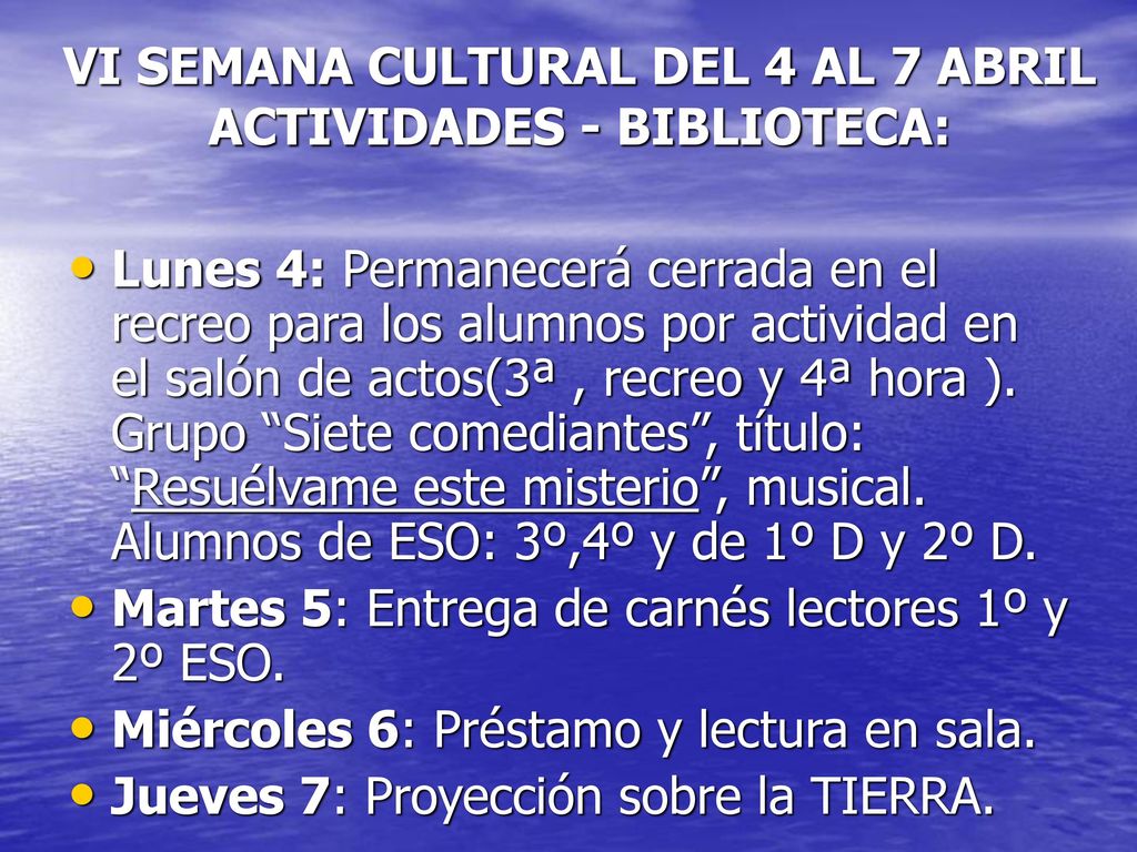 VI SEMANA CULTURAL DEL 4 AL 7 ABRIL ACTIVIDADES - BIBLIOTECA: