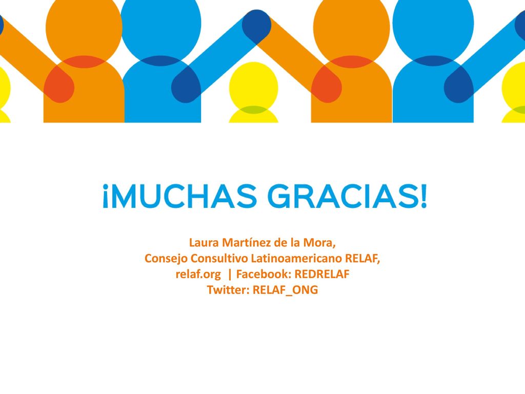 Laura Martínez de la Mora, Consejo Consultivo Latinoamericano RELAF, relaf.org | Facebook: REDRELAF Twitter: RELAF_ONG
