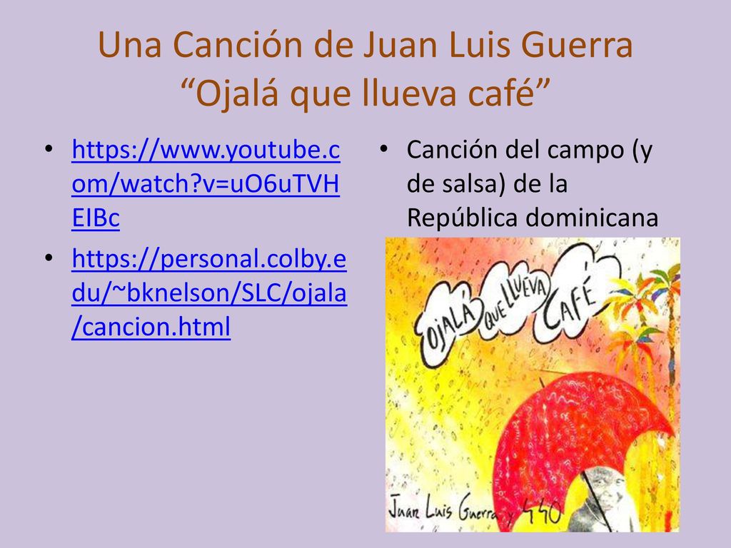 Una Canción de Juan Luis Guerra Ojalá que llueva café