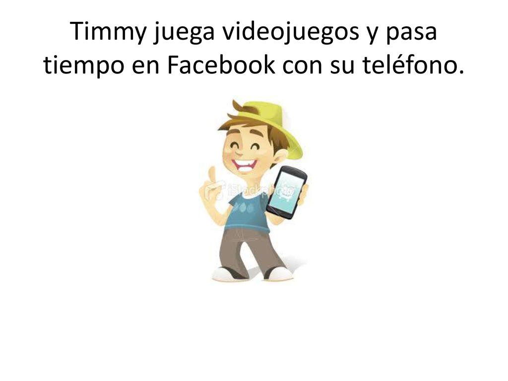 Timmy juega videojuegos y pasa tiempo en Facebook con su teléfono.