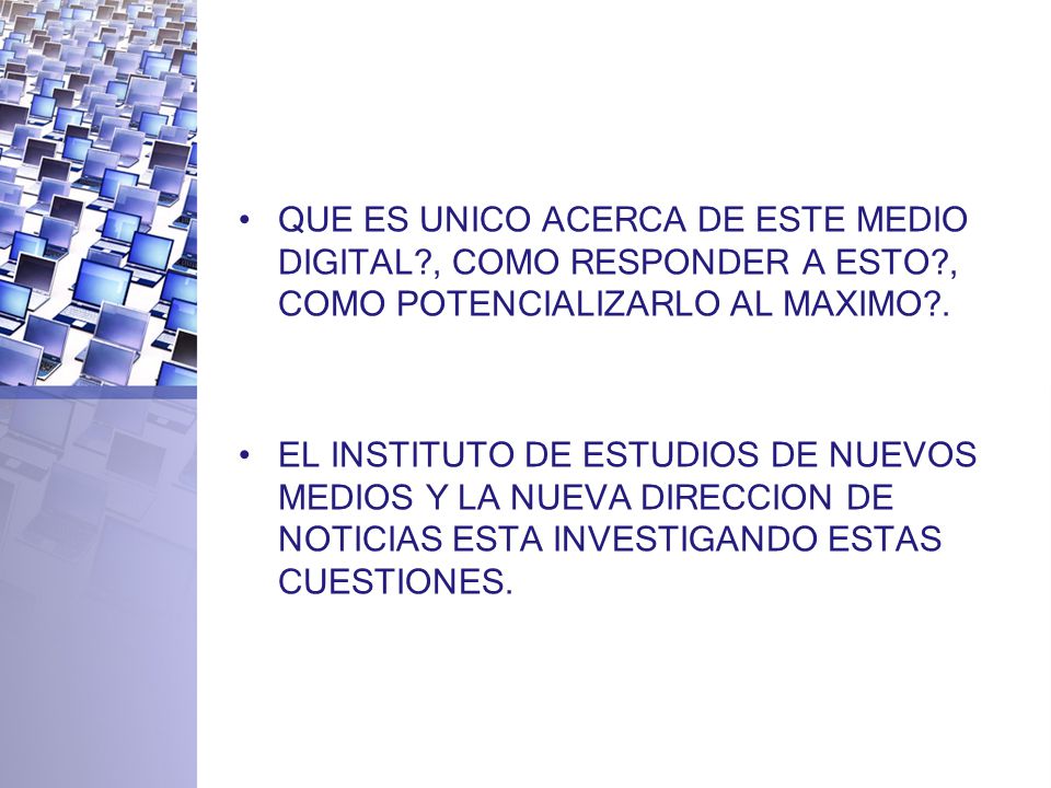 QUE ES UNICO ACERCA DE ESTE MEDIO DIGITAL. , COMO RESPONDER A ESTO