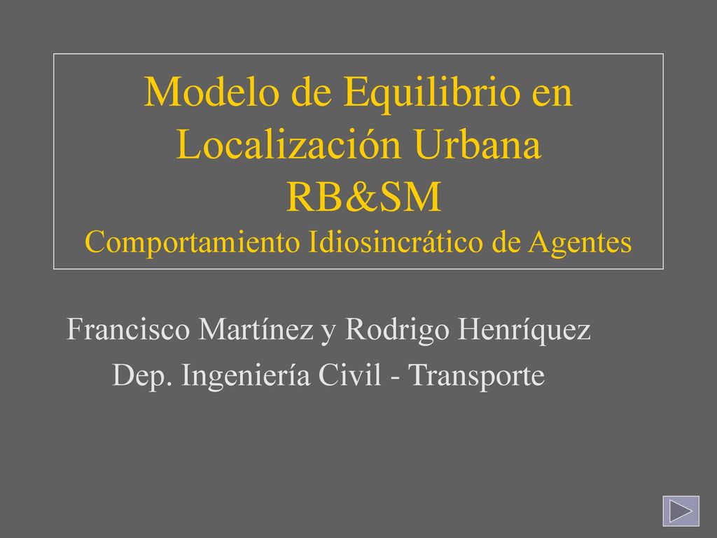 Modelo de Equilibrio en Localización Urbana RB&SM Comportamiento Idiosincrático de Agentes