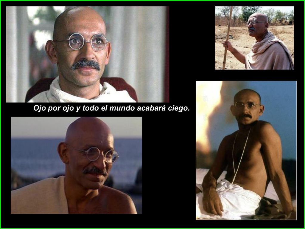 Ojo por ojo y todo el mundo acabará ciego.