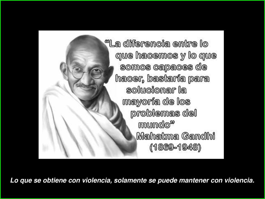 Lo que se obtiene con violencia, solamente se puede mantener con violencia.