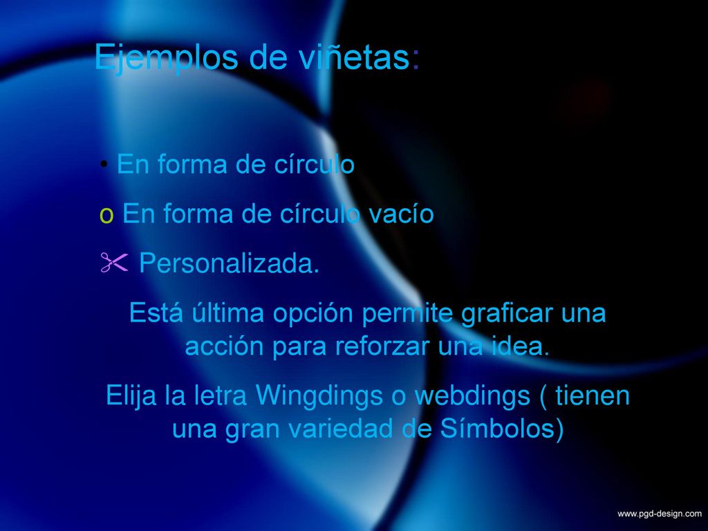 Está última opción permite graficar una acción para reforzar una idea.