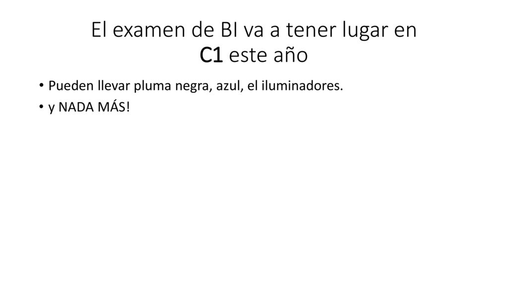 El examen de BI va a tener lugar en C1 este año