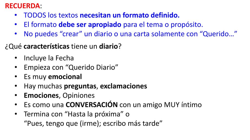 RECUERDA: TODOS los textos necesitan un formato definido. El formato debe ser apropiado para el tema o propósito.