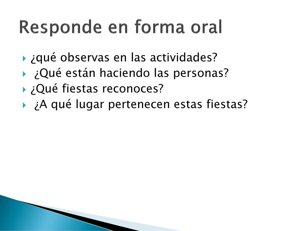 Responde en forma oral ¿qué observas en las actividades