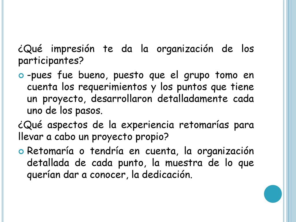 ¿Qué impresión te da la organización de los participantes