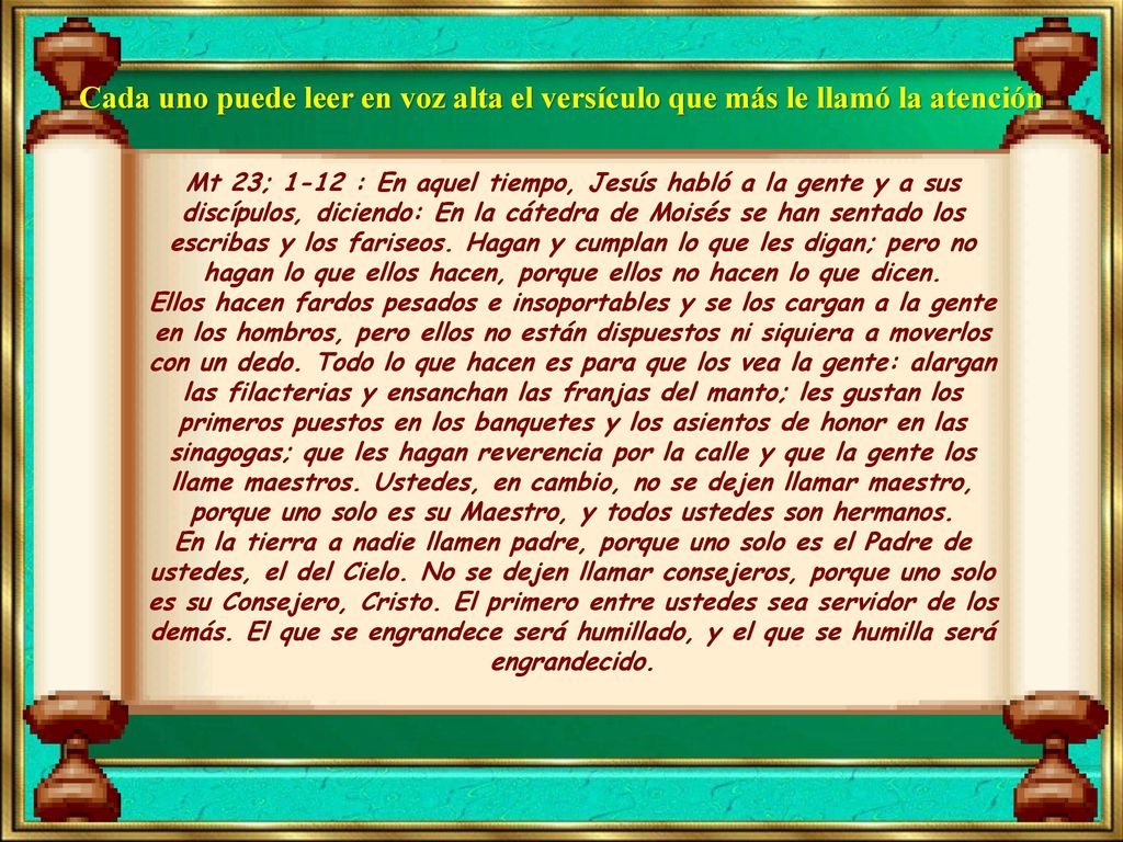 Cada uno puede leer en voz alta el versículo que más le llamó la atención