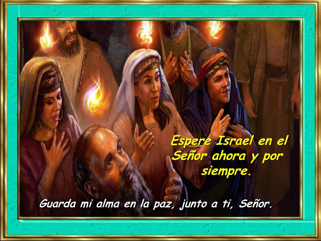 Espere Israel en el Señor ahora y por siempre.