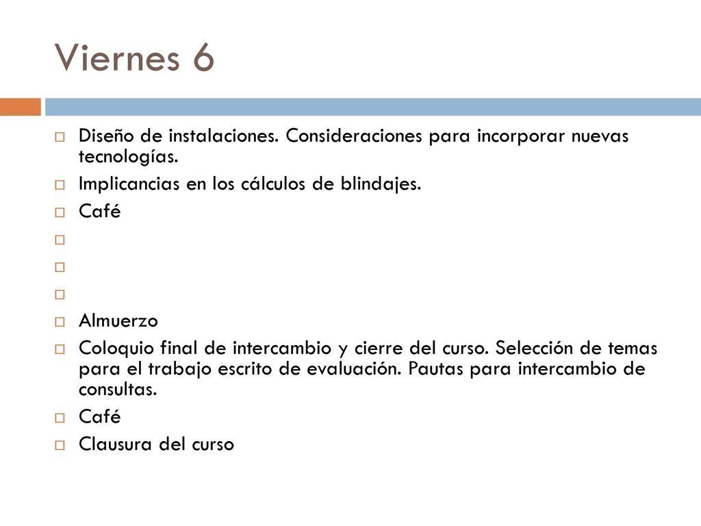Viernes 6 Diseño de instalaciones. Consideraciones para incorporar nuevas tecnologías. Implicancias en los cálculos de blindajes.