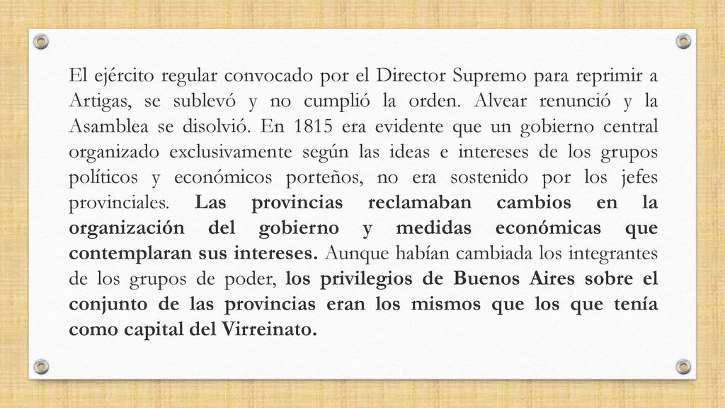 El ejército regular convocado por el Director Supremo para reprimir a Artigas, se sublevó y no cumplió la orden.
