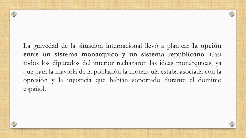 La gravedad de la situación internacional llevó a plantear la opción entre un sistema monárquico y un sistema republicano.