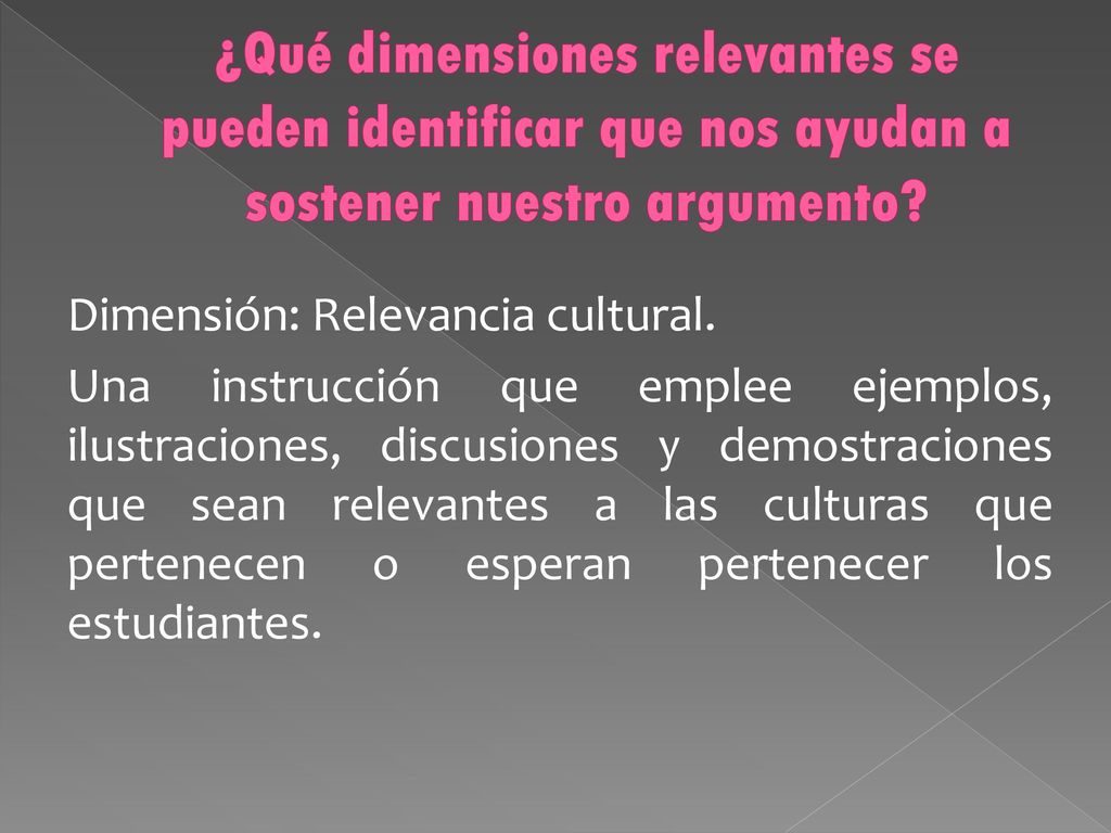 ¿Qué dimensiones relevantes se pueden identificar que nos ayudan a sostener nuestro argumento
